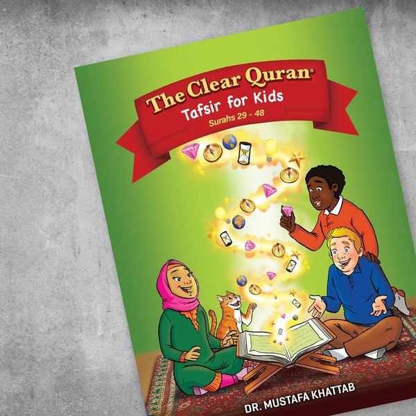 The Clear Quran Tafsir For Kids Surahs 29-48